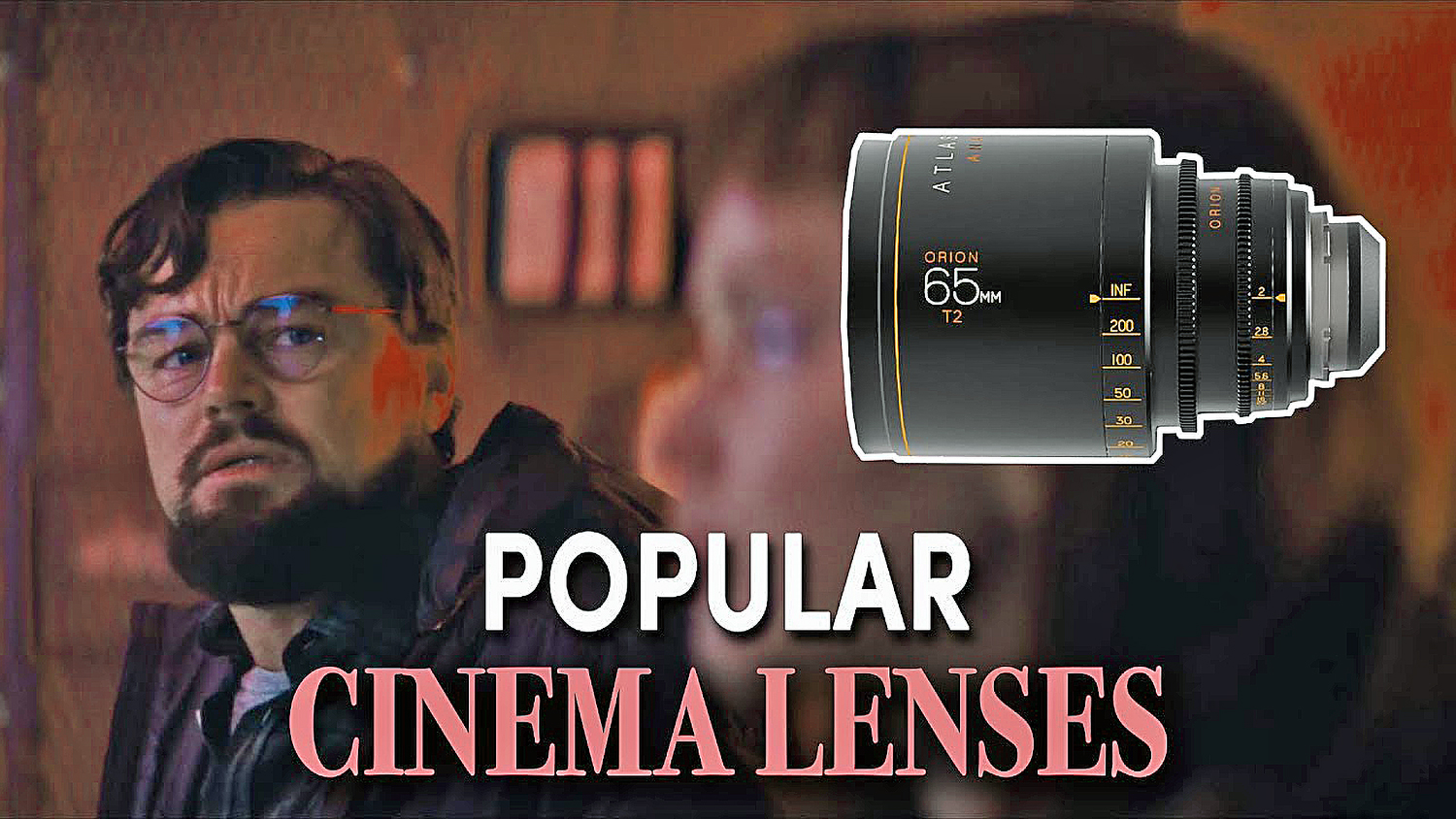 The 4 Most Popular Cinema Lenses for Filmmakers